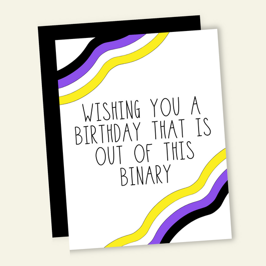 You're Out of This Binary | Nonbinary Person Birthday Card