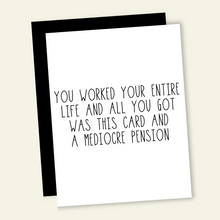 Load image into Gallery viewer, Mediocre Pension | Funny Retirement Greeting Card
