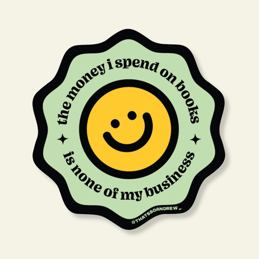The Money I Spend On Books | Bookstore Vinyl Sticker