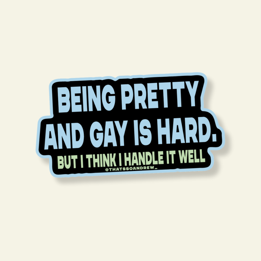 Being Pretty & Gay Sticker