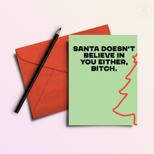 Load image into Gallery viewer, Santa Doesn&#39;t Believe in You | Funny Holiday &amp; Christmas Greeting Card

