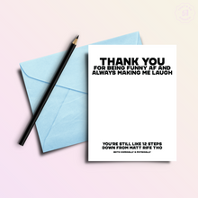 Load image into Gallery viewer, Less Funny than Matt Rife | Funny Thank You Card
