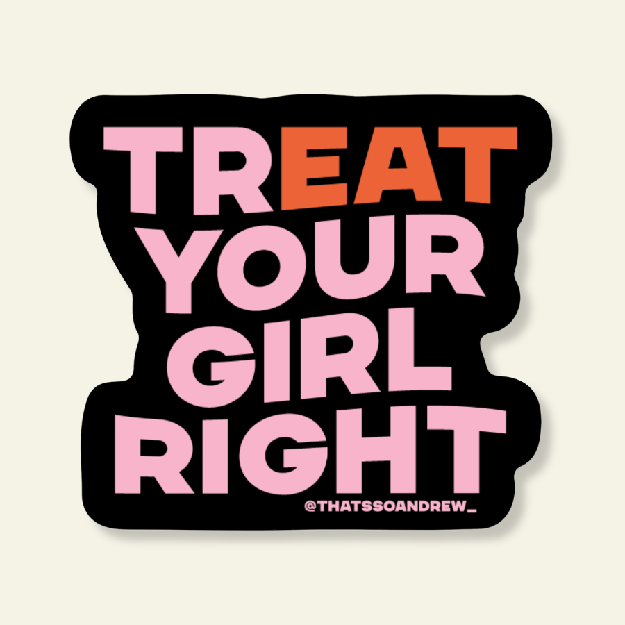 Treat Eat Your Girl Right Funny Vinyl Sticker