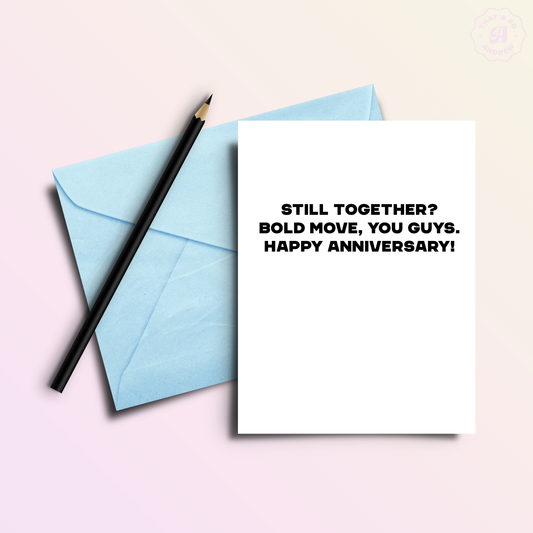 Still Together? Bold Move | Funny Anniversary Card