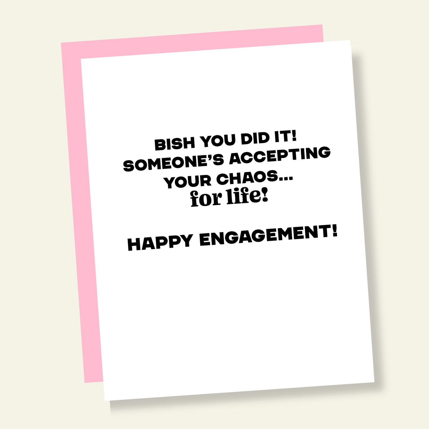 Someone's Accepting Your Chaos! Funny Engagement Greeting Card