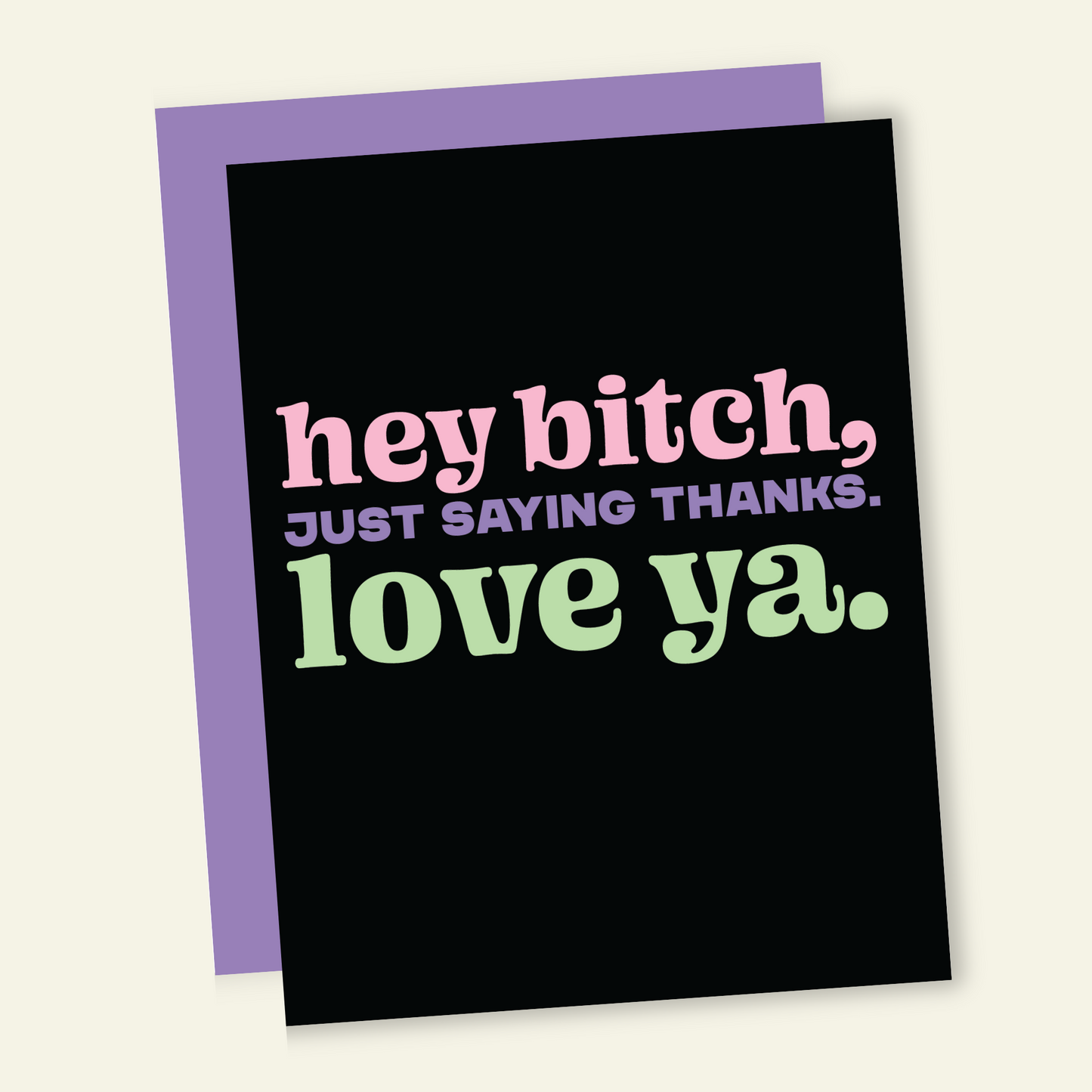 Hey Bitch Love You | Funny Thank You Card