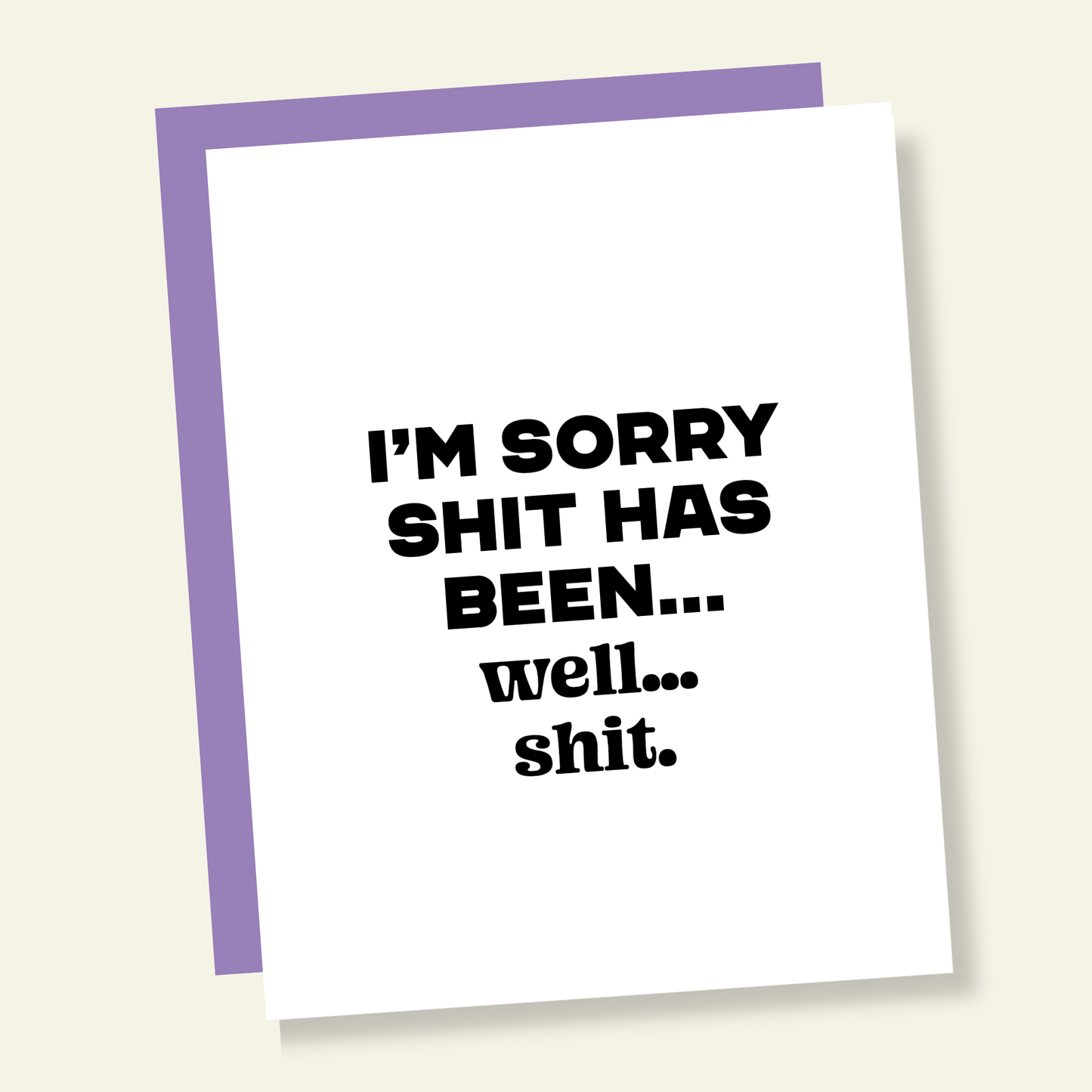 I'm Sorry Shit has Been Shit | Sassy Grief Greeting Card