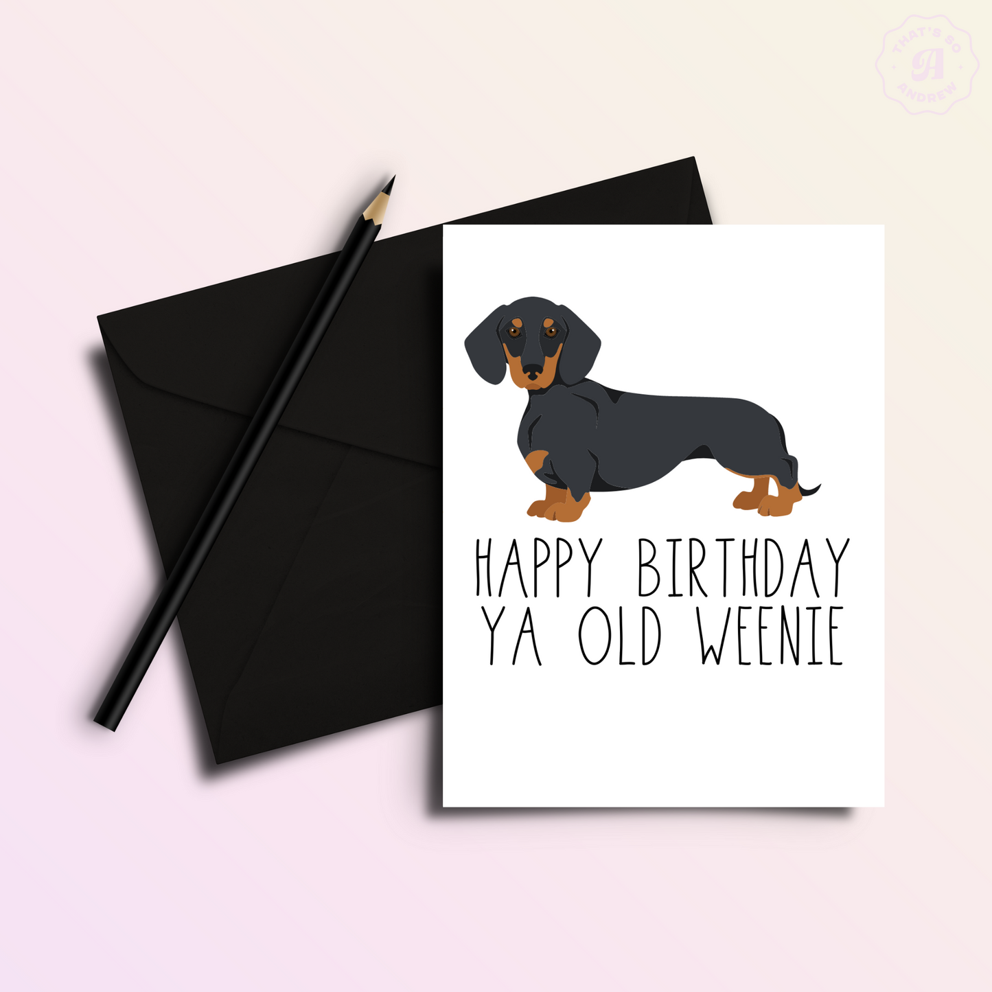 Happy Birthday Ya Old Weenie Dachshund Birthday Card