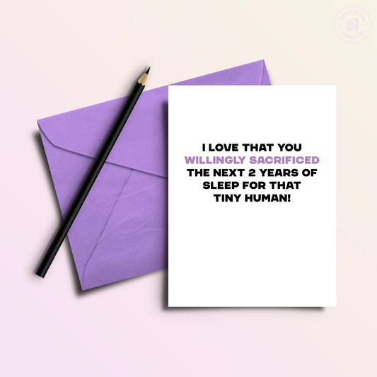 Willingly Sacrificed Sleep | Funny New Baby Greeting Card