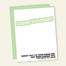Load image into Gallery viewer, Momma Didn&#39;t Swallow Funny Birthday Greeting Card
