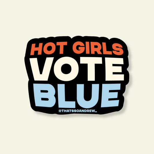 Hot Girls Vote Blue - Limited Edition Vinyl Sticker