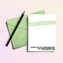 Load image into Gallery viewer, Momma Didn&#39;t Swallow Funny Birthday Greeting Card
