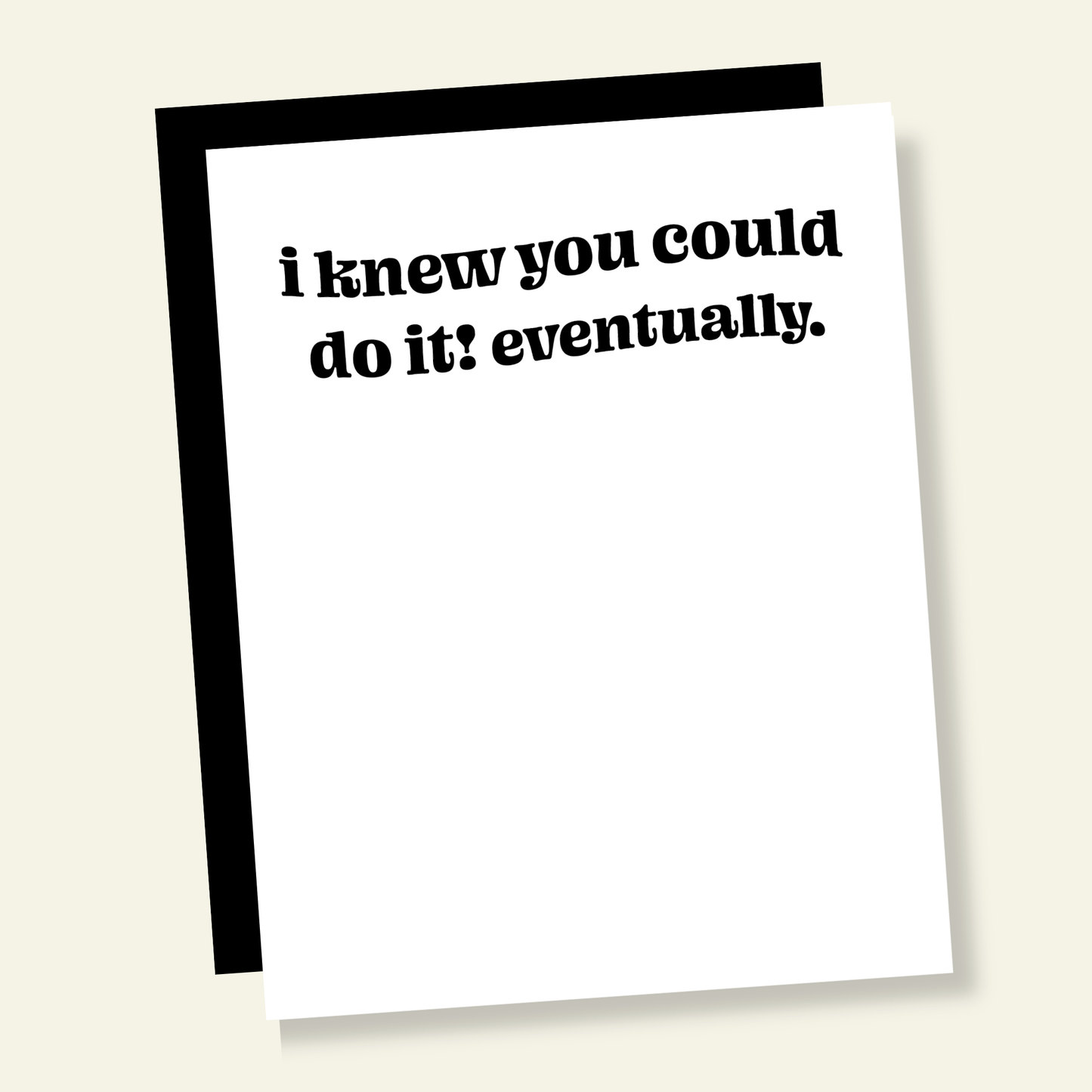 Do It Eventually | Funny Congratulations Greeting Card