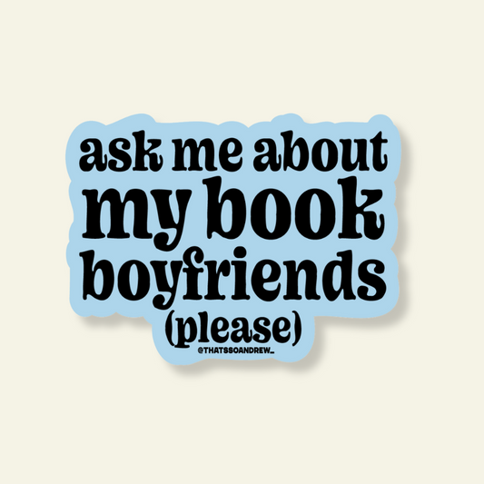 Ask About My Book Boyfriends - Bookstore Vinyl Sticker