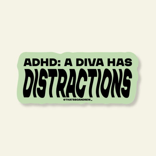 ADHD: A Diva Has Distractions Funny Vinyl Sticker