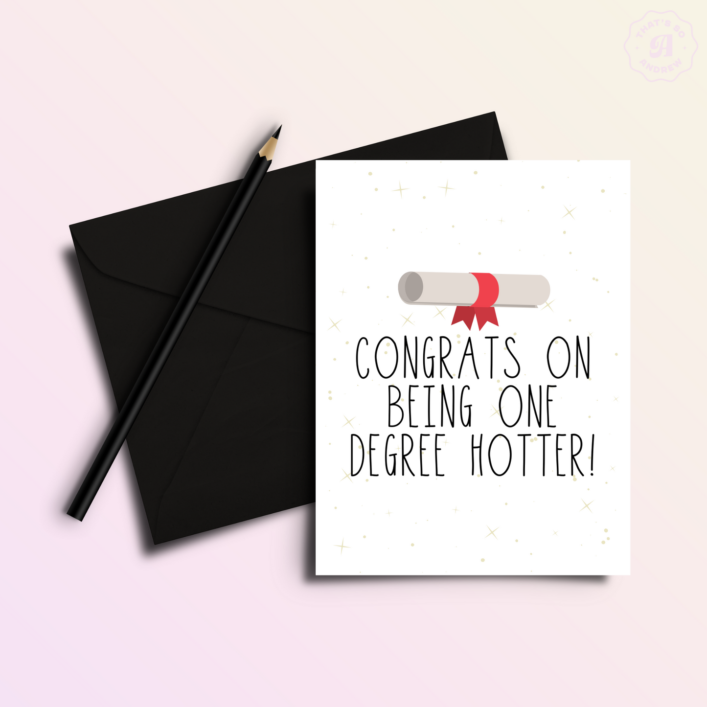 Congrats on Being One Degree Hotter | Funny Graduation Card