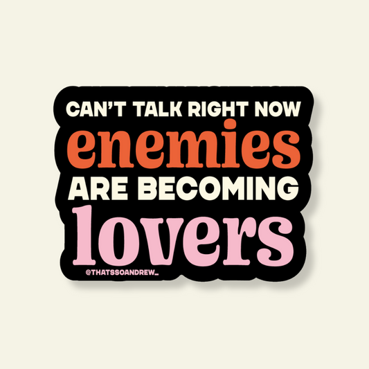 Can't Talk Enemies are Becoming Lovers - Bookstore Vinyl Sticker