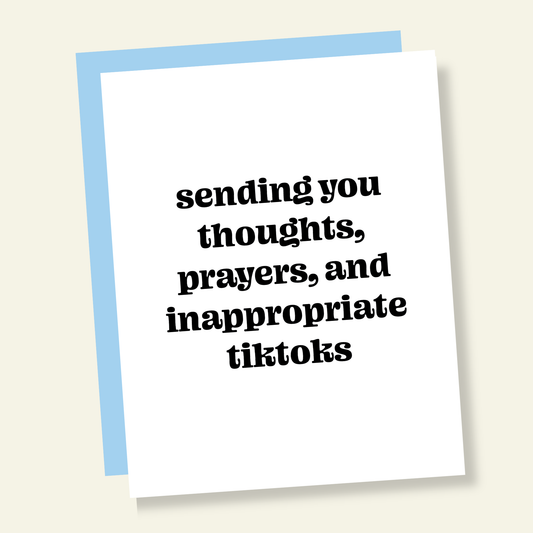 Sending Thoughts, Prayers, & TikTok's | Sassy Grief Greeting Card