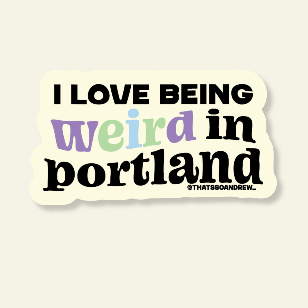 I Love Being Weird in Portland Souvenir Sticker