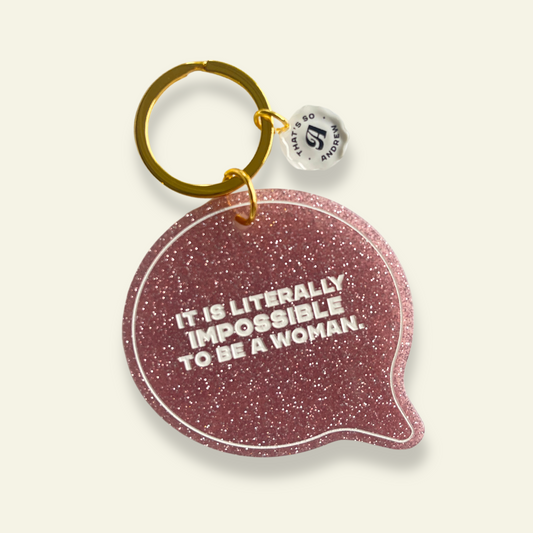 it's Literally Impossible to Be a Woman - Motel Keychain