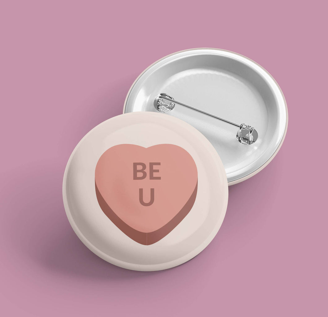Be You Conversation Heart | Pin Back Button