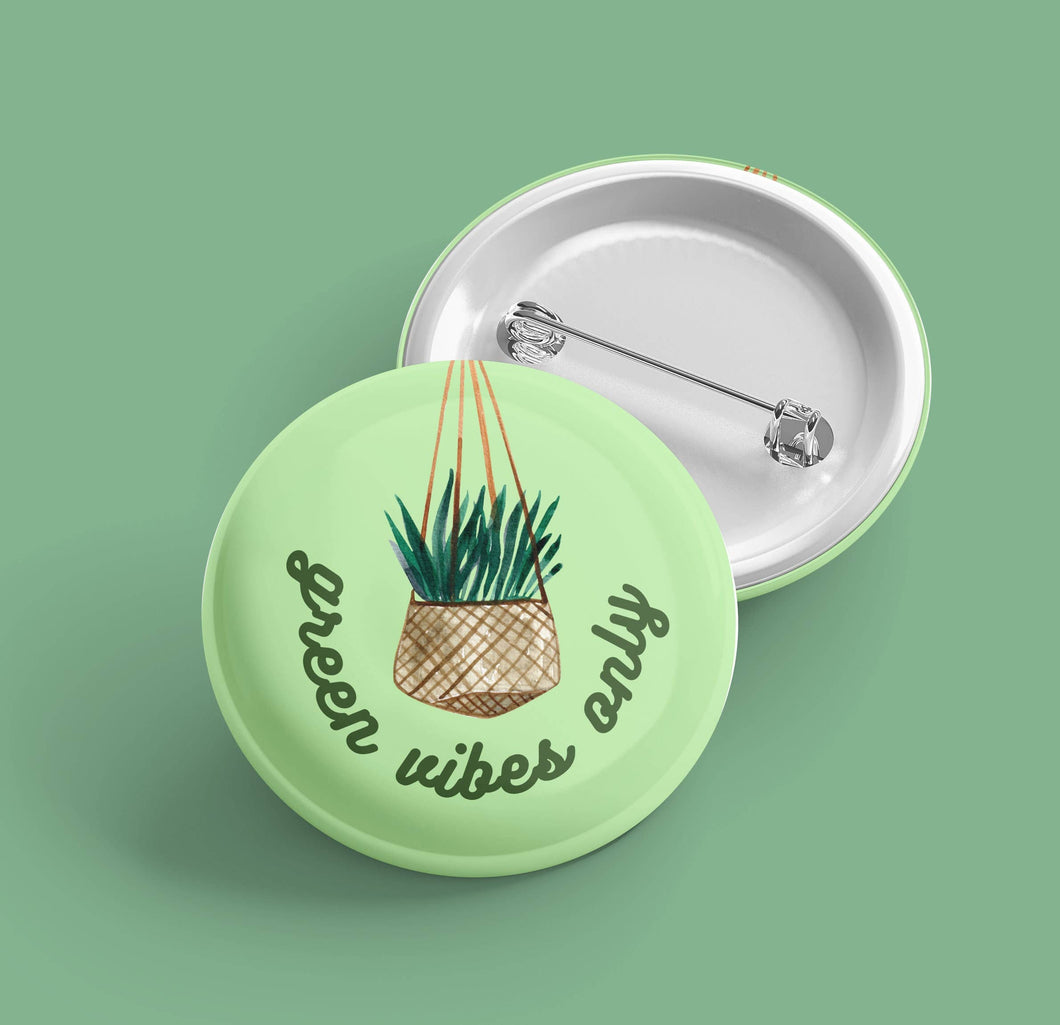 Green Vibes Only | Pin Back Plant Button