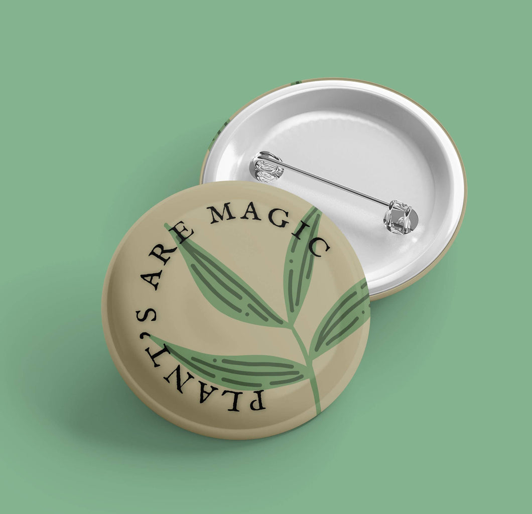 Plants are Magic | Pin Back Plant Button