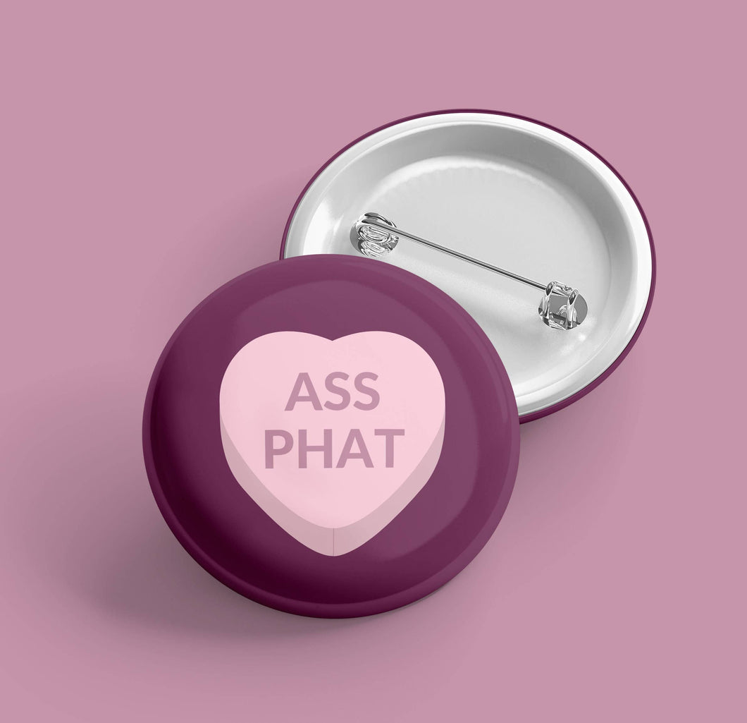 Ass Phat Conversation Heart | Pin Back Button